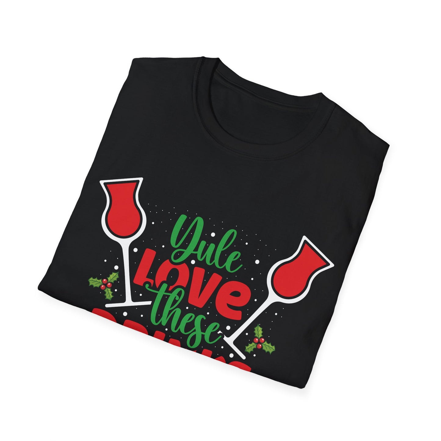 "Yule Love These Drinks" Unisex Softstyle T-Shirt