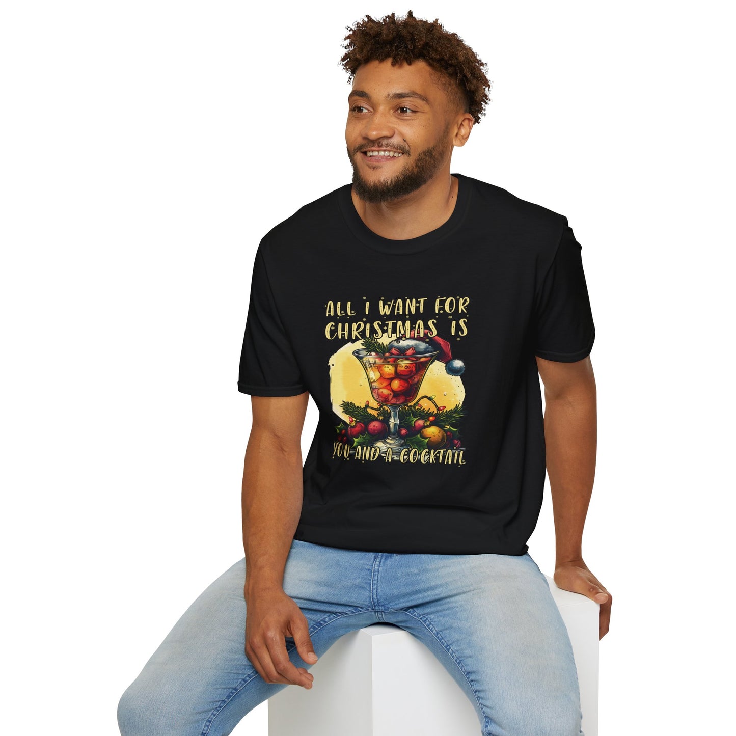 "All I Want For Christmas Is You And A Cocktail" Softstyle T-Shirt