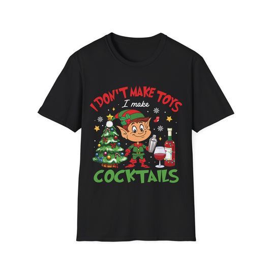 "I Don't Make Toys, I Make Cocktails" Unisex Softstyle T-Shirt