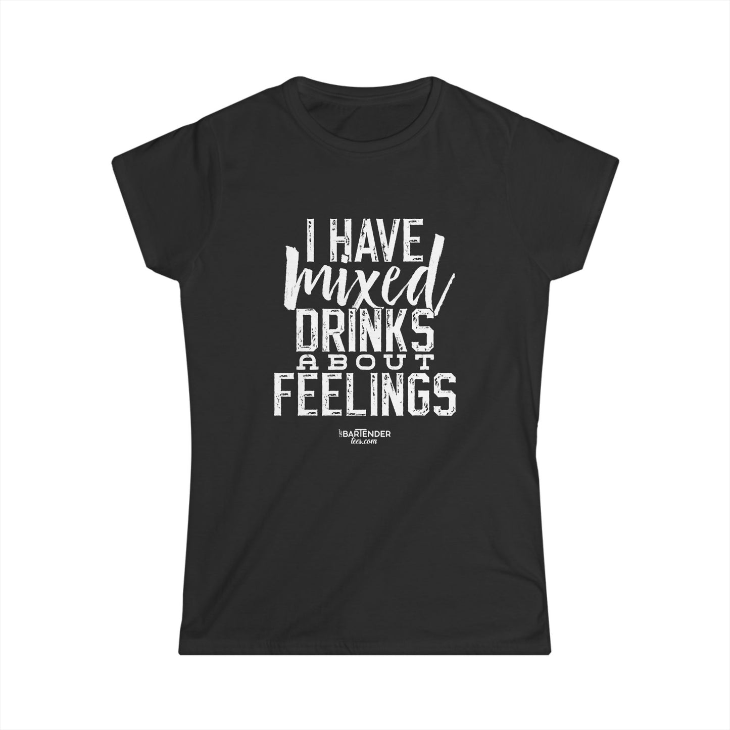 "I have mixed drinks about feelings" Women's Bartender Tee