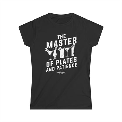 "The master of plates and patience" Women's Bartender Tee