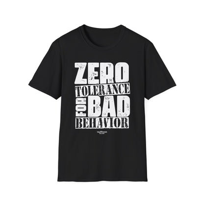 "Zero Tolerance for Bad Behavior" Softstyle T-Shirt