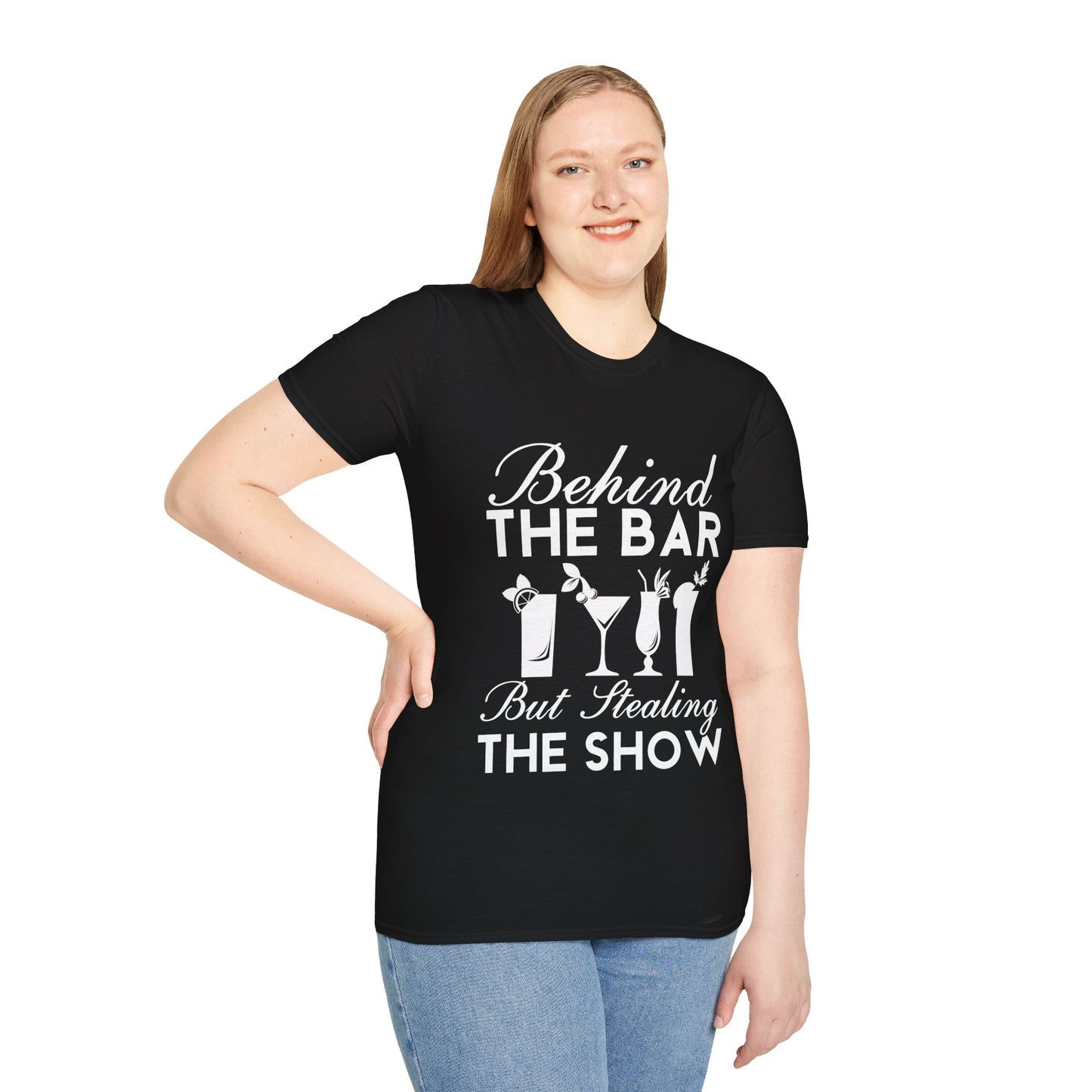 "Behind The Bar But Stealing The Show" Softstyle T-Shirt