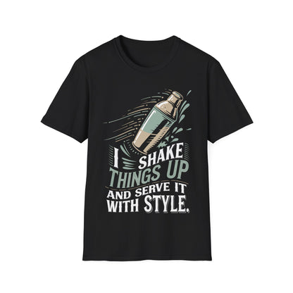 "I Shake Things Up and Serve It with Style" Unisex Softstyle T-Shirt