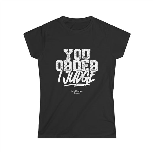 "Your order I Judge" Women's Bartender Tee