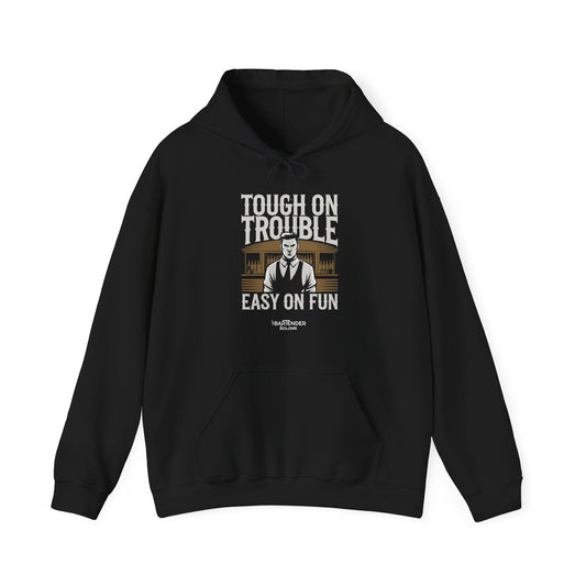 "Tough on trouble easy on fun" Bartender Hooded Sweatshirt