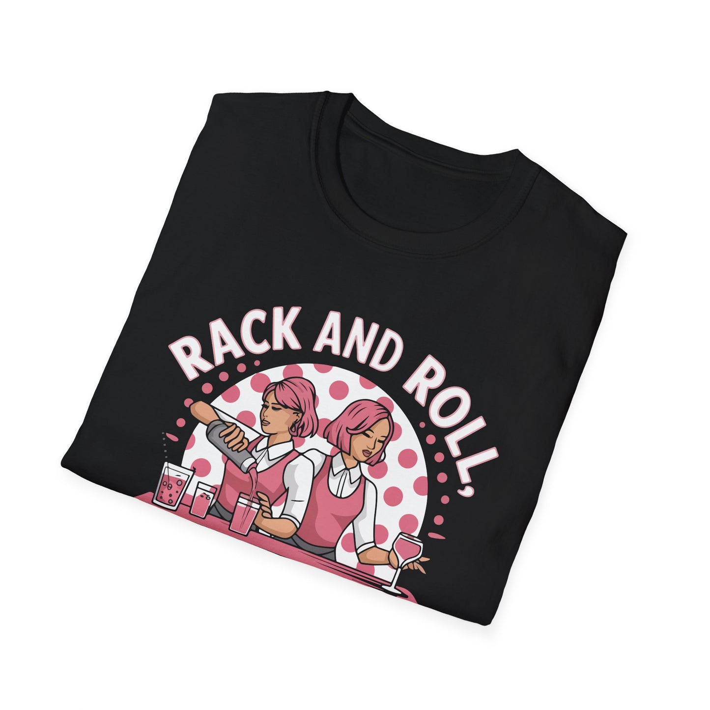 "Rack and Roll, Let the Good Times Pour" Softstyle T-Shirt