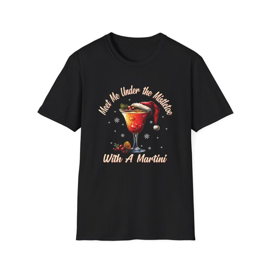 "Meet Me Under the Mistletoe with a Martini" Softstyle T-Shirt