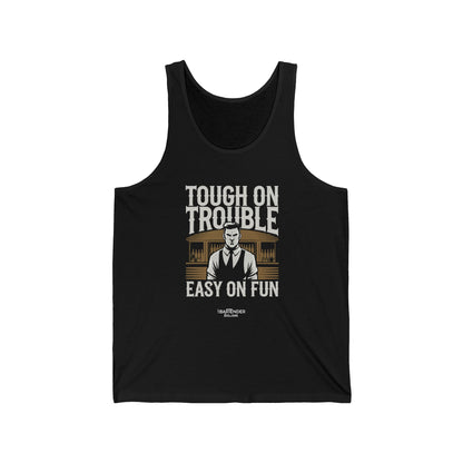 "Tough on trouble easy on fun" Men’s Bartender Tank Top