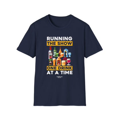 "Running the Show One Drink at a Time" Unisex Softstyle T-Shirt