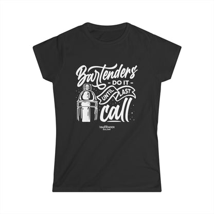 "Bartenders do it until last call" Women's Bartender Tee