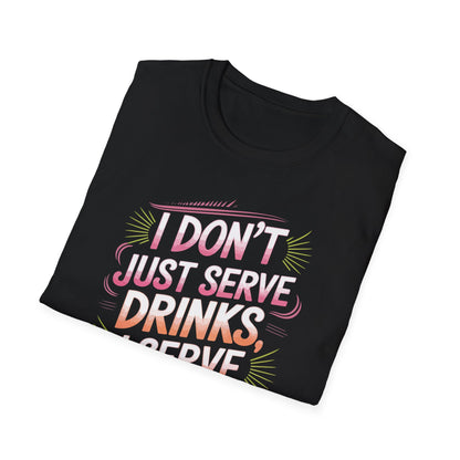 "I Don’t Just Serve Drinks, I Serve Attitude" Bartender T-shirt