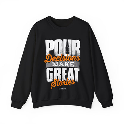 "pour decisions make great stories" Bartender Sweatshirt