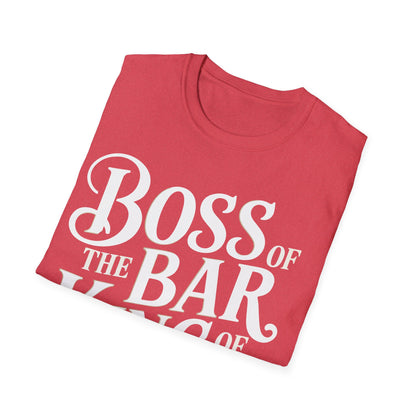 "Boss of the Bar, King of the Crowd" Unisex Softstyle T-Shirt