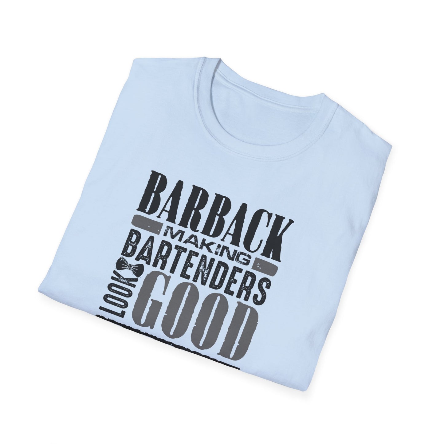 "Barback: Making Bartenders Look Good Since Forever" Bartender Tee