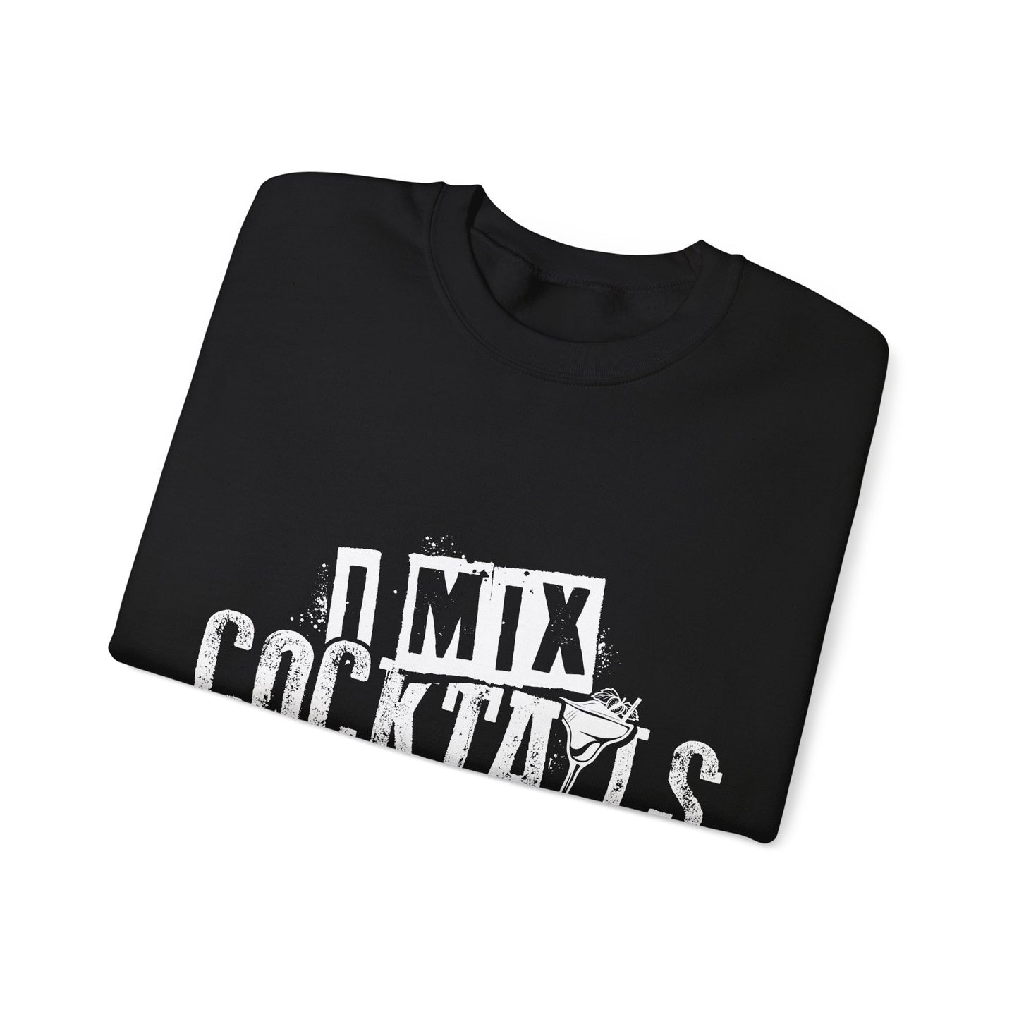 "I mix cocktails and not feelings" Bartender Sweatshirt