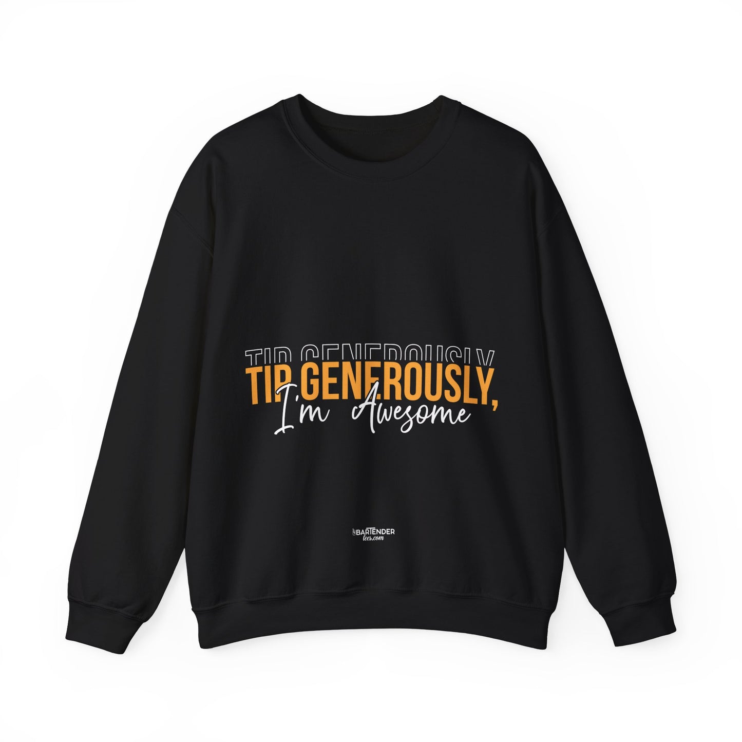 "Tip generously im awesome" Bartender Sweatshirt