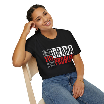 "No Drama, No Problem" Unisex Softstyle T-Shirt