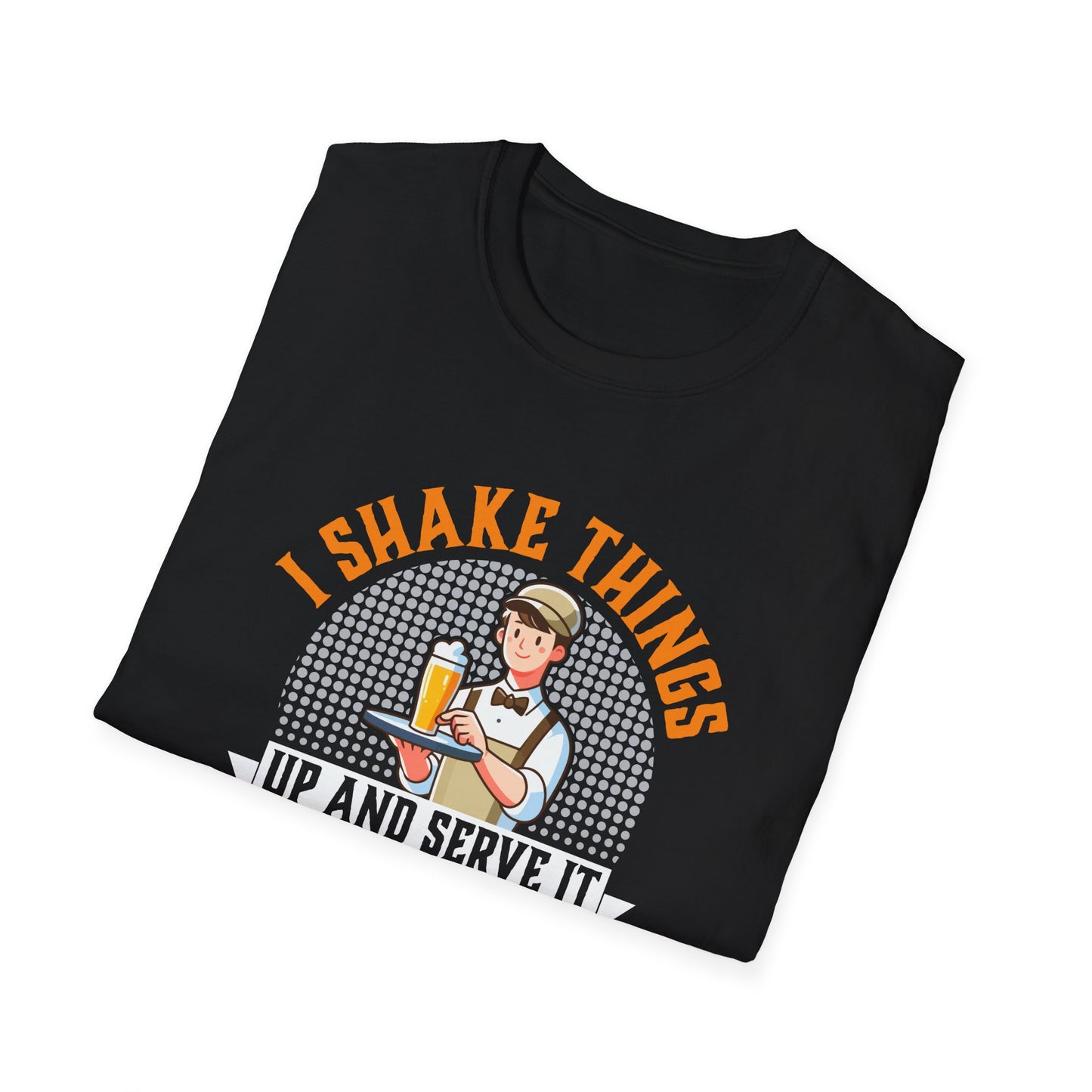 "I Shake Things Up and Serve It with Style" Softstyle T-Shirt