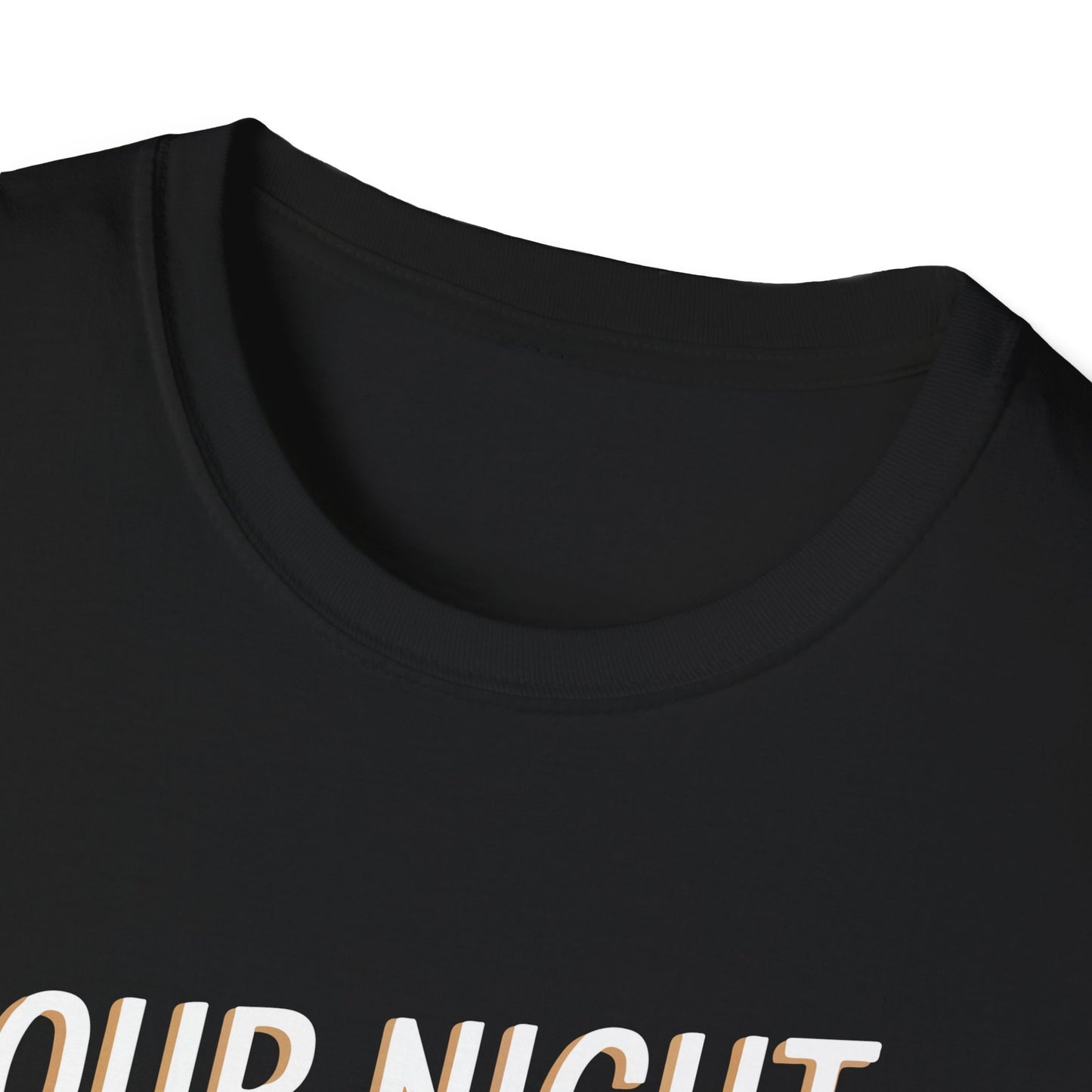 "Your Night in My Hands, Cheers to That" Softstyle T-Shirt