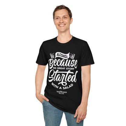 "Alcohol Because No Great Story Started with Salad" Men's Bartender Tee