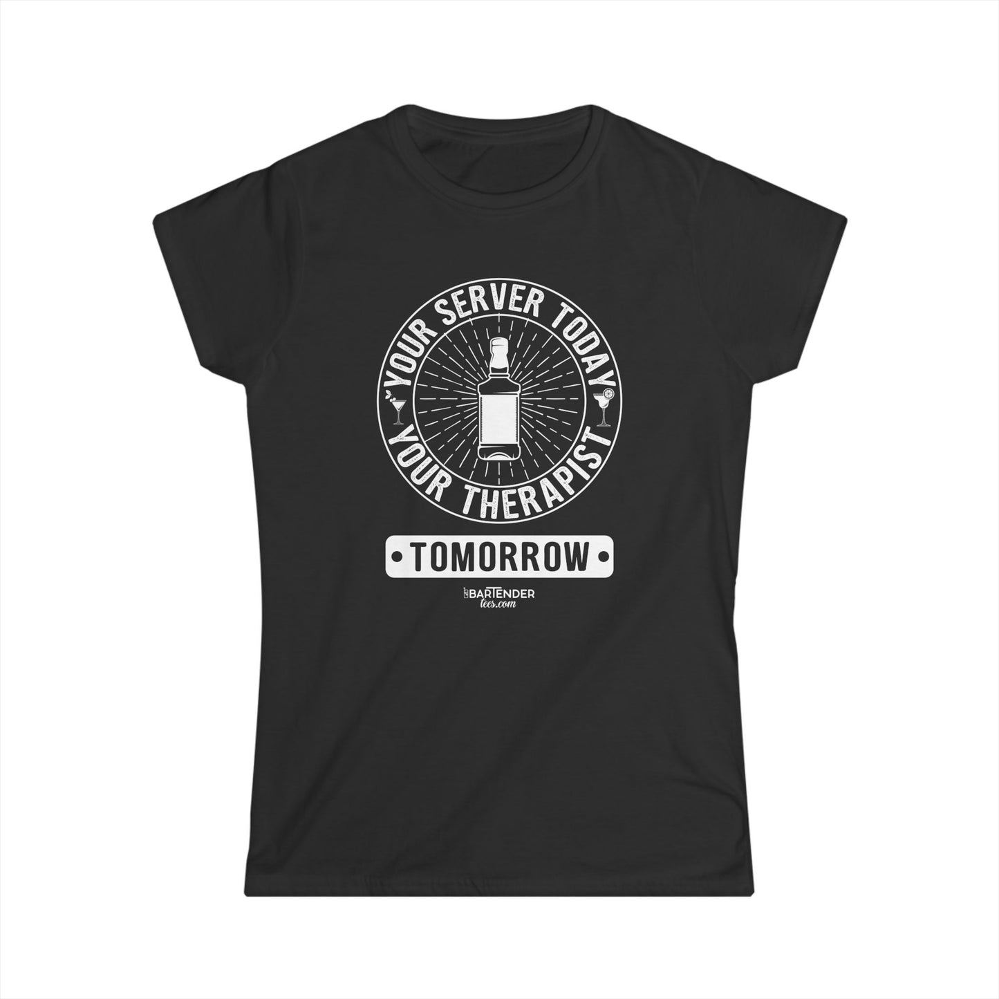 "Your server today, your therapist tomorrow" Women's Bartender Tee