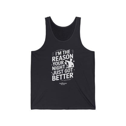 "I'm the reason your night just got better" Men’s Bartender Tank Top