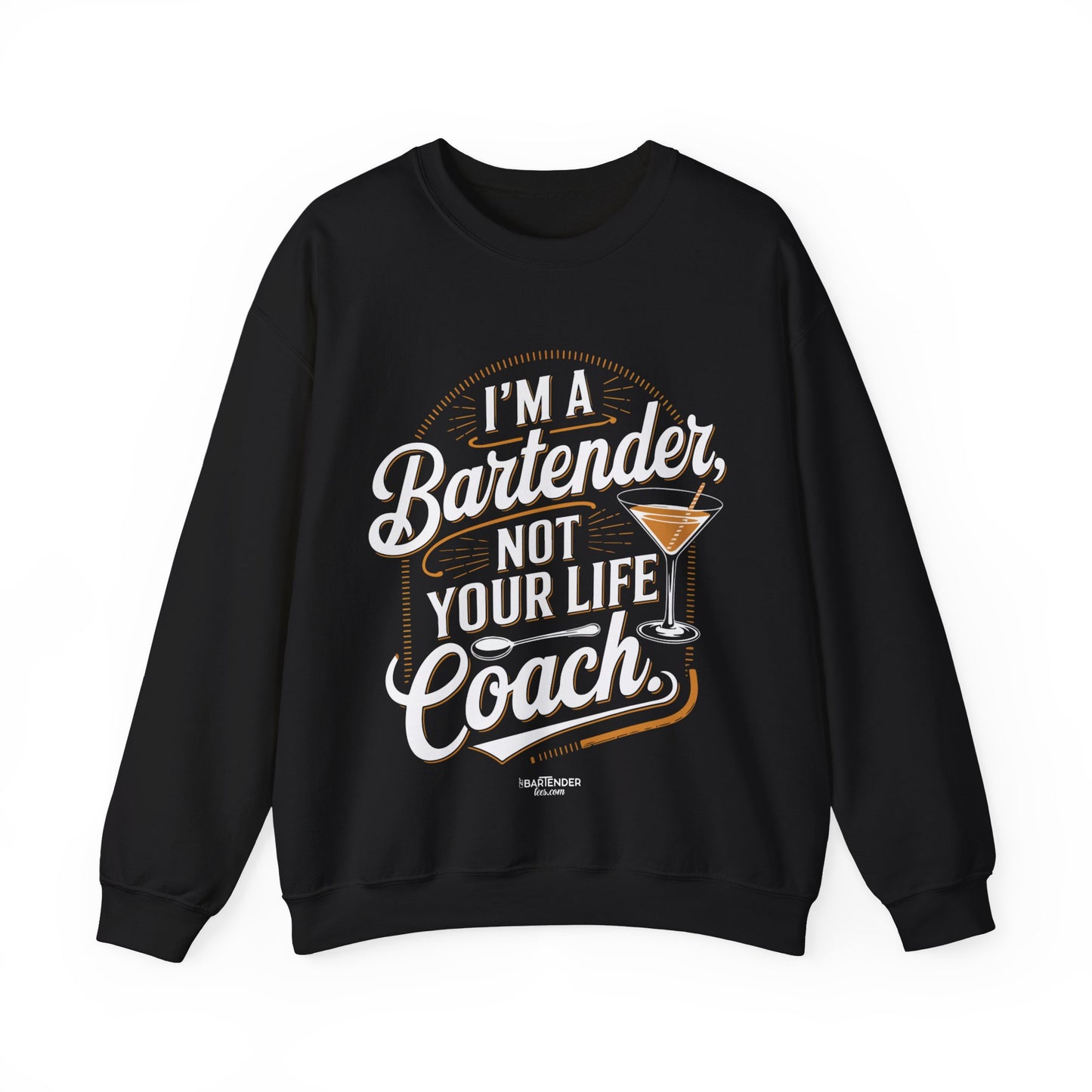 "Im a bartender not a life coach" Bartender Sweatshirt