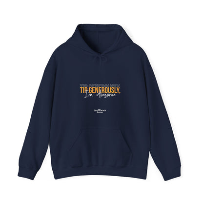 "Tip generously im awesome" Bartender Hooded Sweatshirt