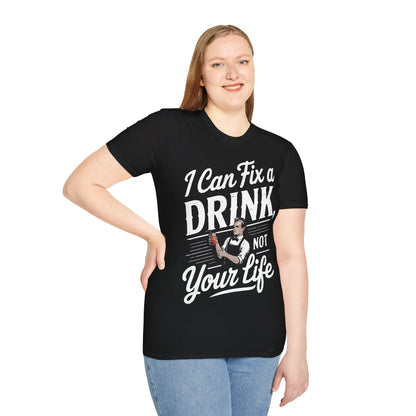 "I Can Fix a Drink, Not Your Life" Unisex Softstyle T-Shirt