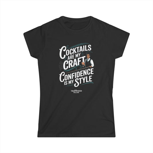 "cocktails are my craft confidence is my style" Women's Bartender Tee