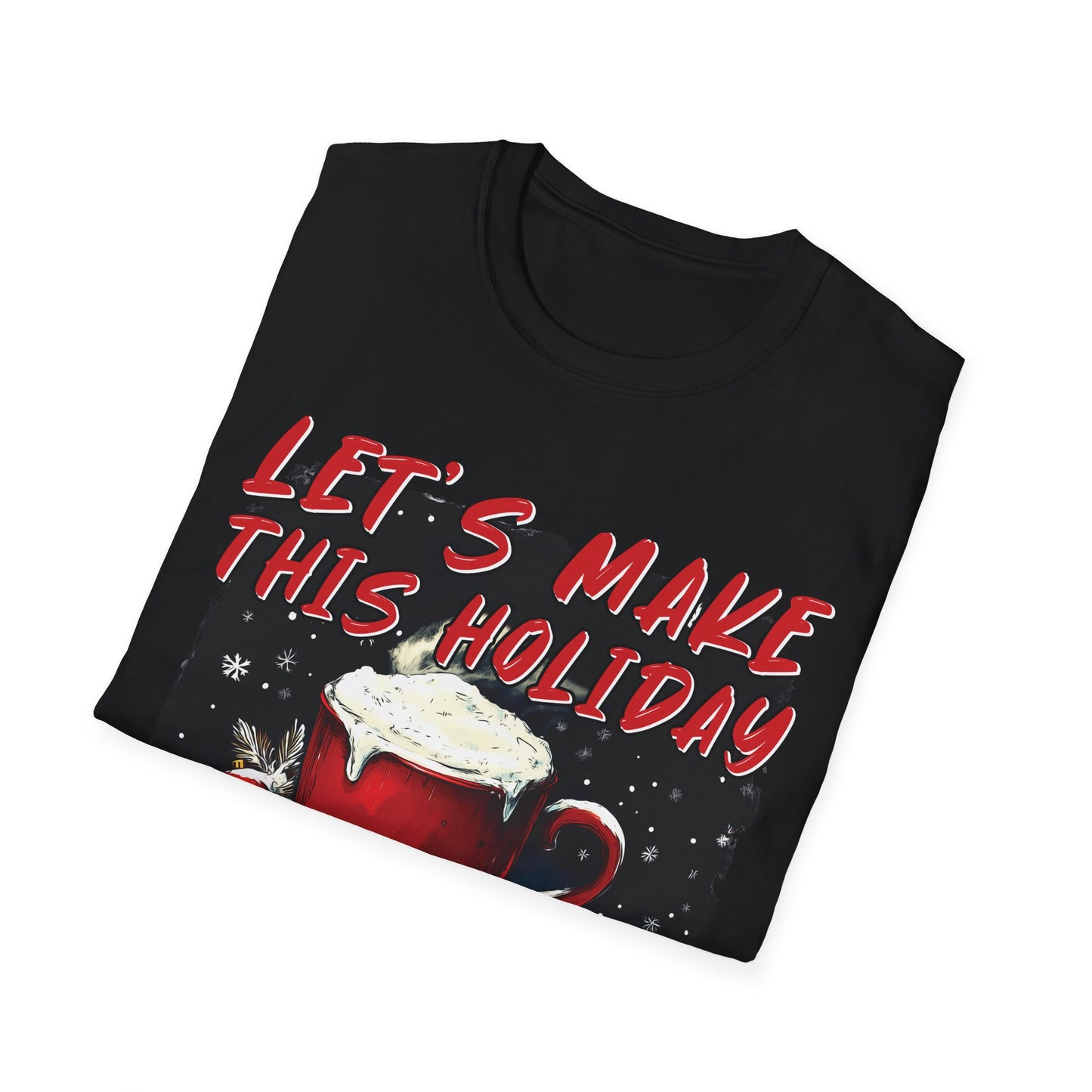 “Let’s Make This Holiday Season Steamy” Unisex Softstyle T-Shirt