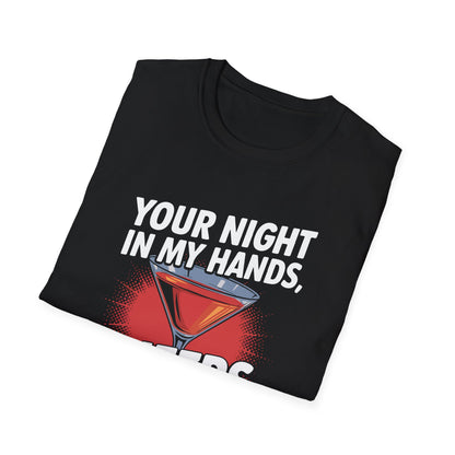 "Your Night in My Hands, Cheers to That" Softstyle T-Shirt