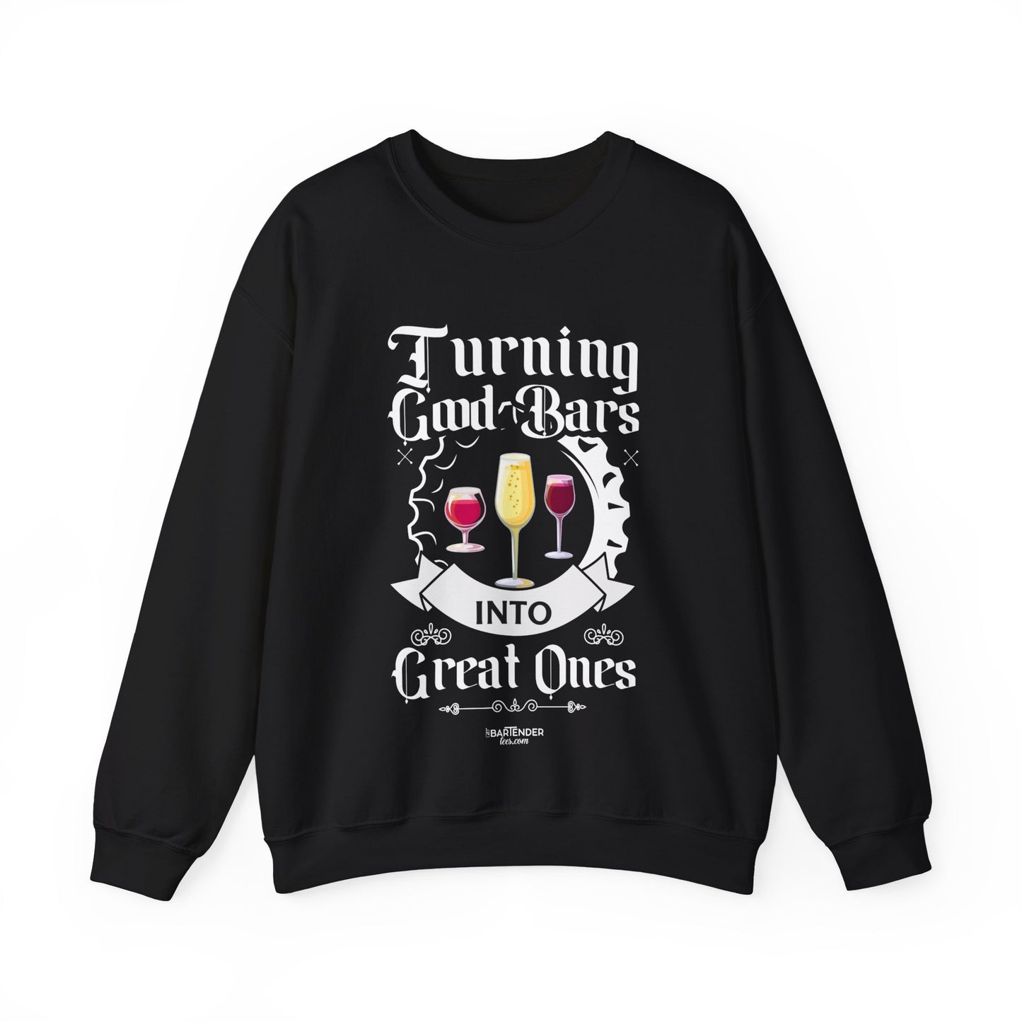 "Turning Good Bars into Great Ones" Bartender Sweatshirt