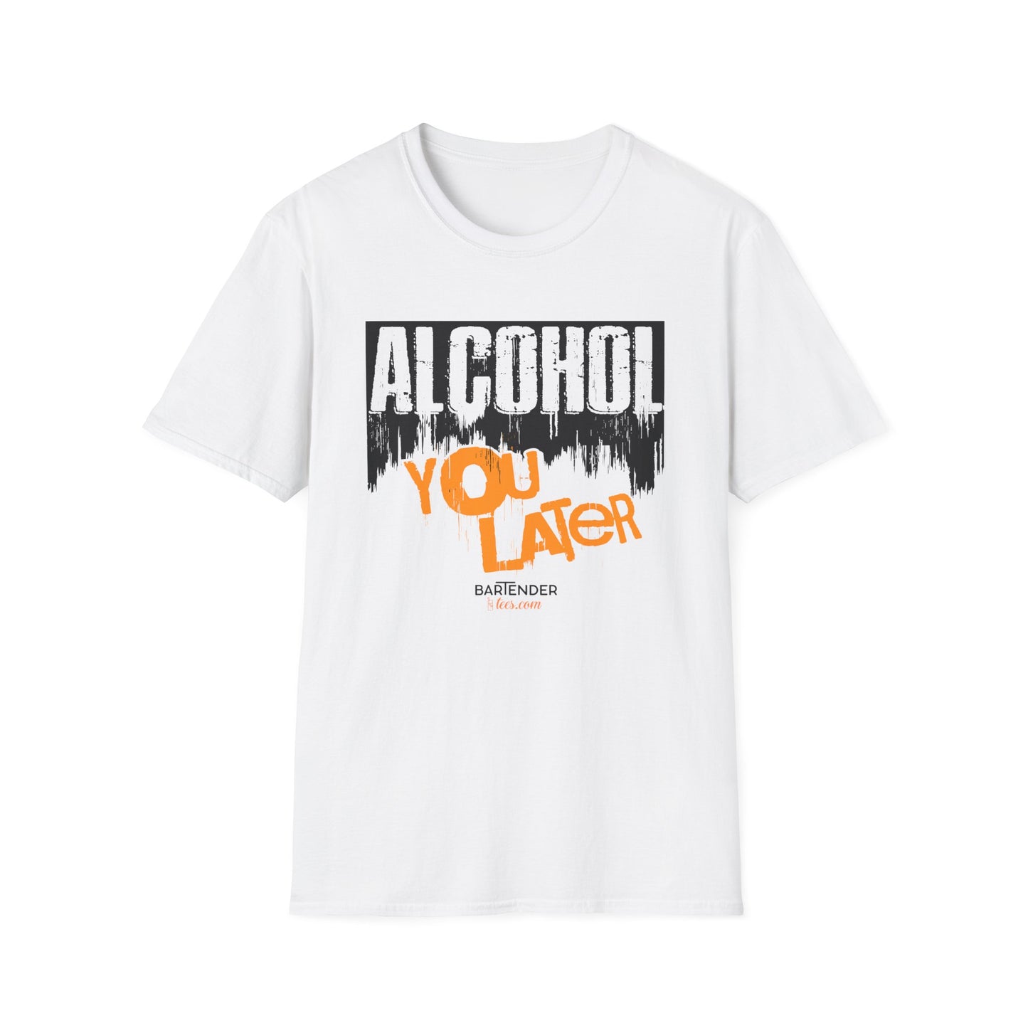 "Alcohol You Later" Bartender T-shirt