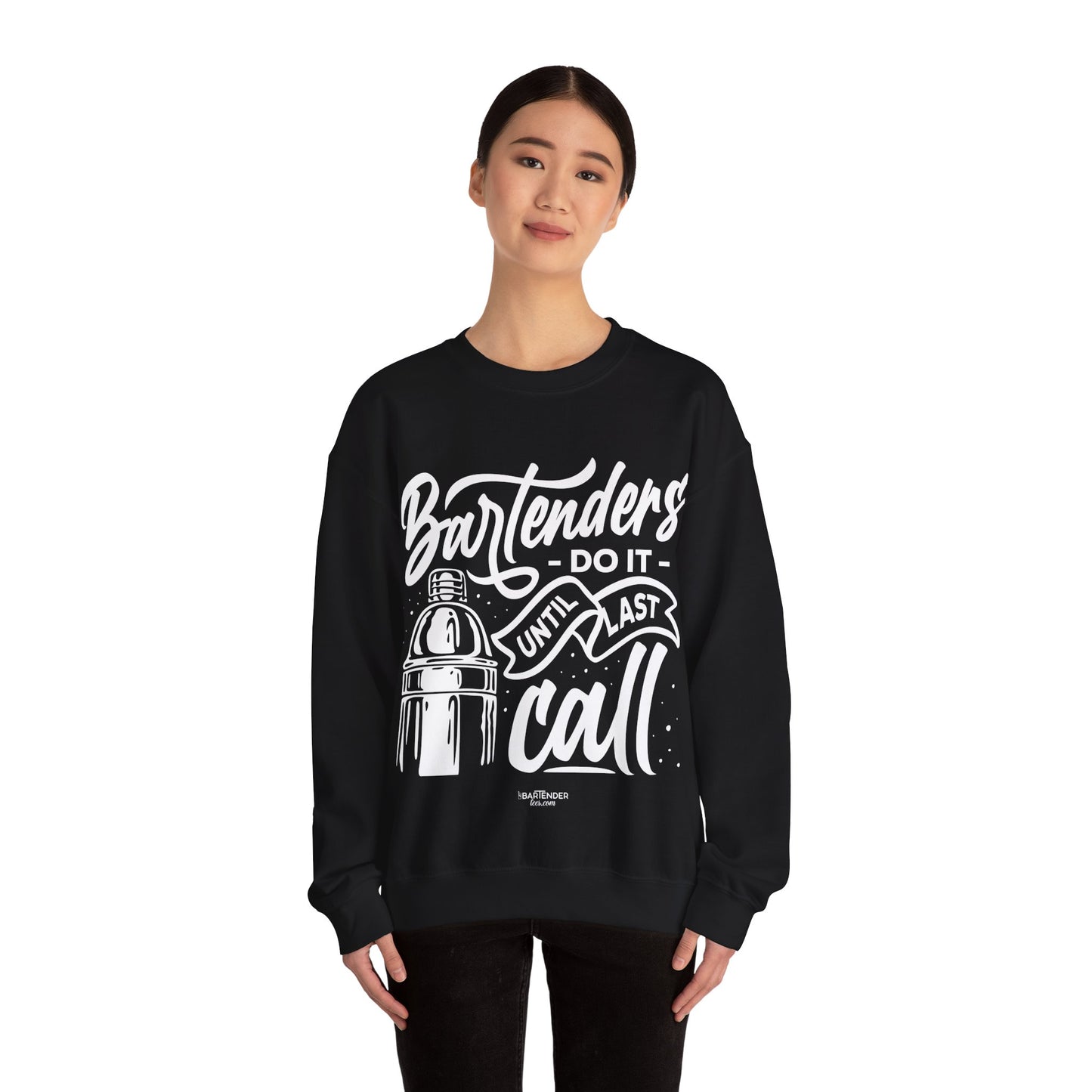 "Bartenders do it until last call" Bartender Sweatshirt