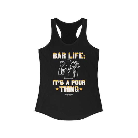 "Bar Life its a pour thing" Women's Bartender Tank Tops