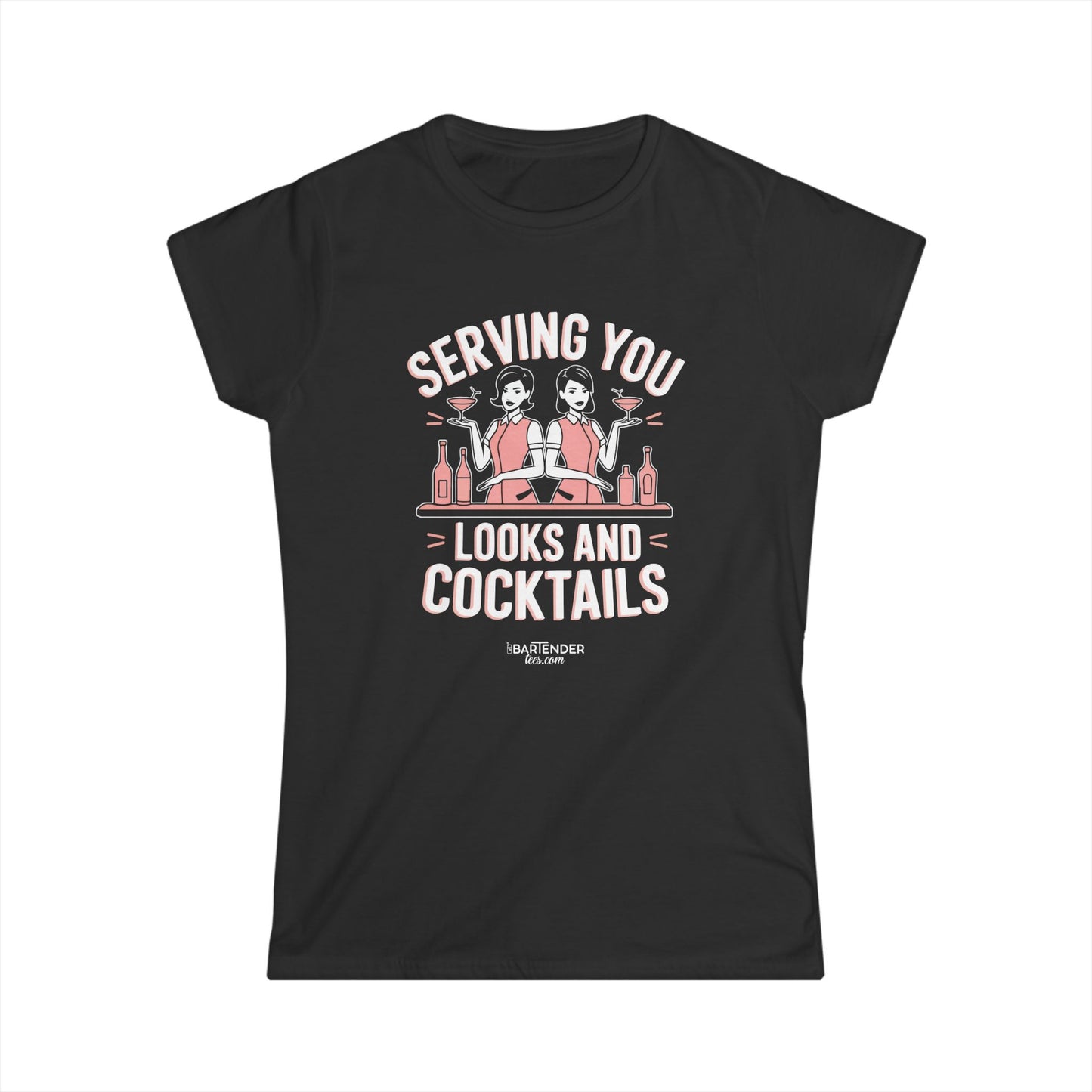 "Serving you looks and cocktails" Women's Bartender Tee