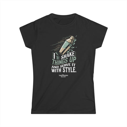 "I shake things up and serve with style" Women's Bartender Tee