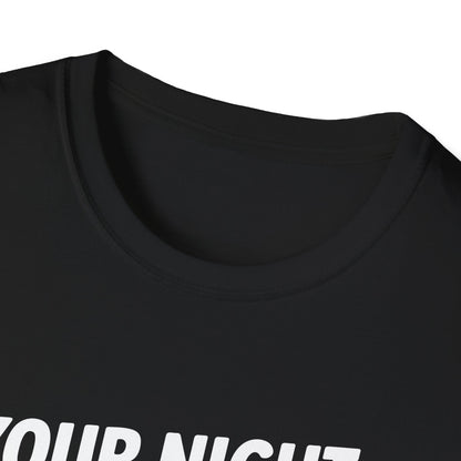 "Your Night in My Hands, Cheers to That" Softstyle T-Shirt