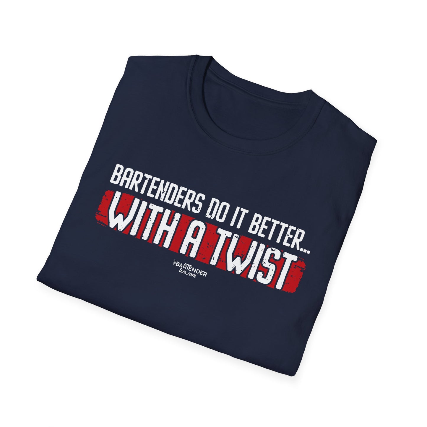 "Bartenders do it Better with a Twist" Men's Bartender Tee