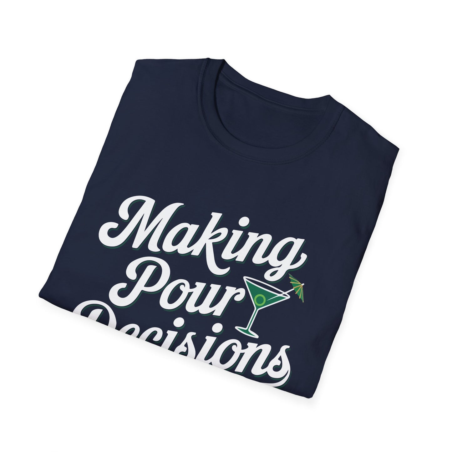 "Making Pour Decisions" Unisex Softstyle T-Shirt