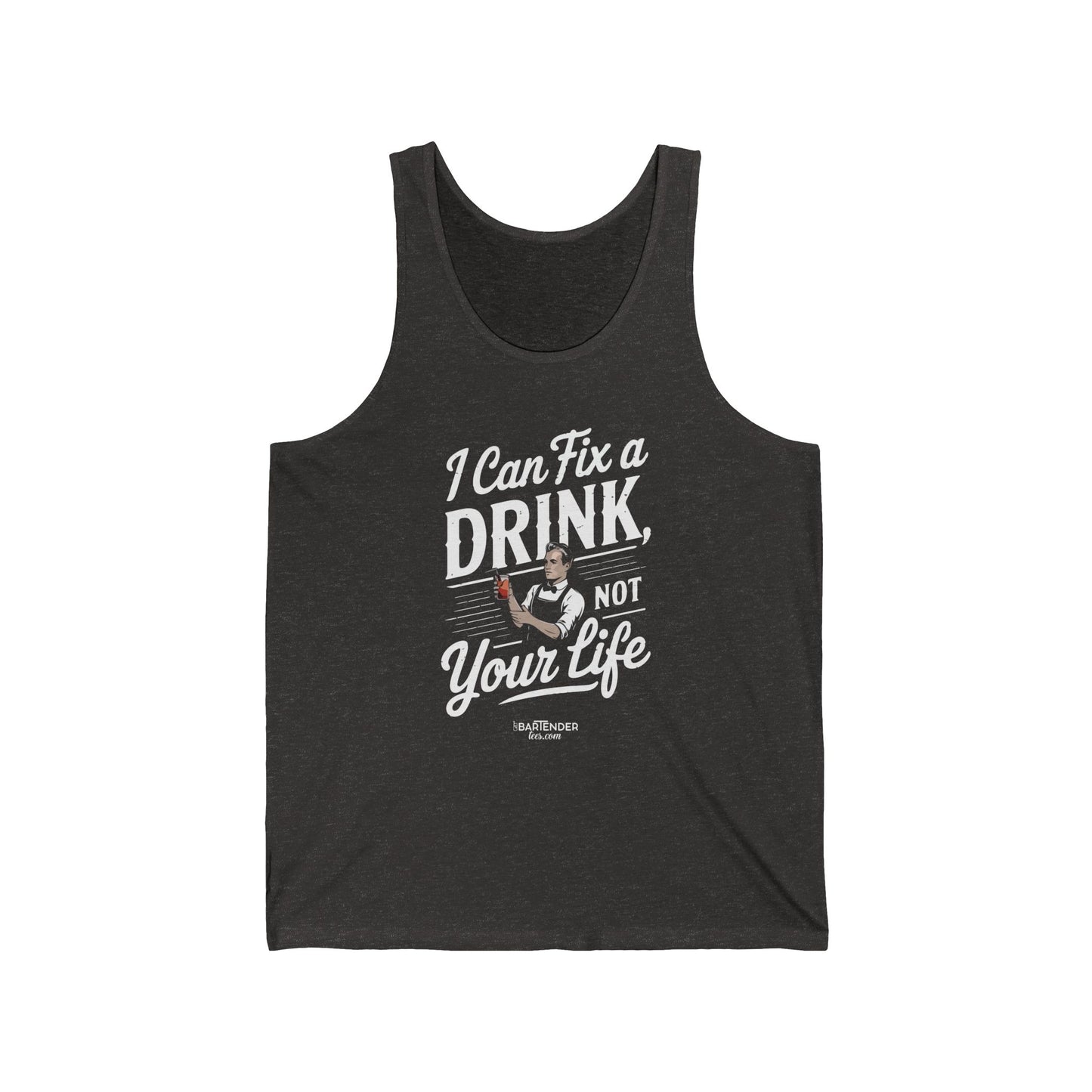 "I can fix a drink not your life" Men’s Bartender Tank Top