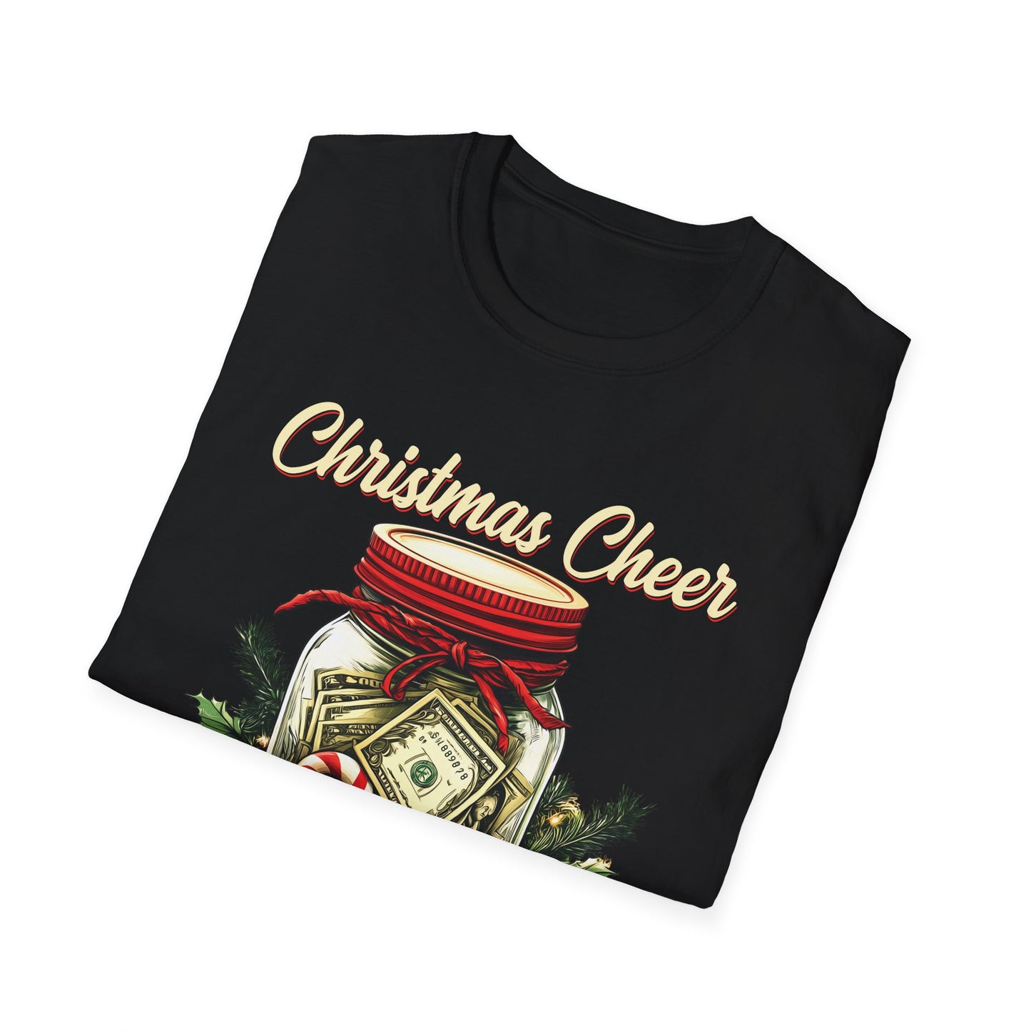 “Christmas Cheer Doesn’t Pay My Bills, Tips Do” Unisex Softstyle T-Shirt