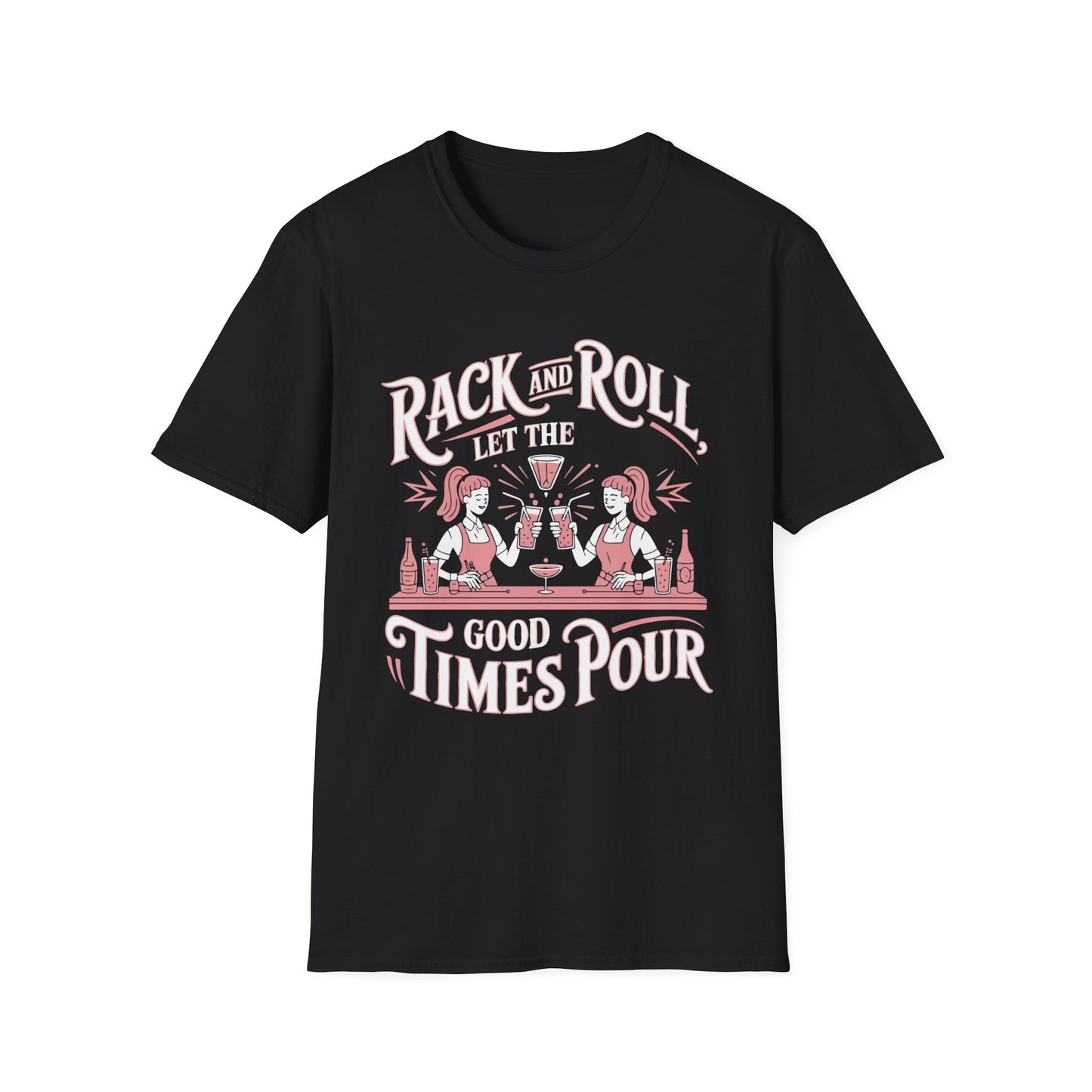 "Rack and Roll, Let the Good Times Pour" Softstyle T-Shirt