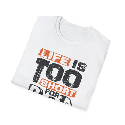 "Life Is Too Short for Bad Drinks" Softstyle T-Shirt