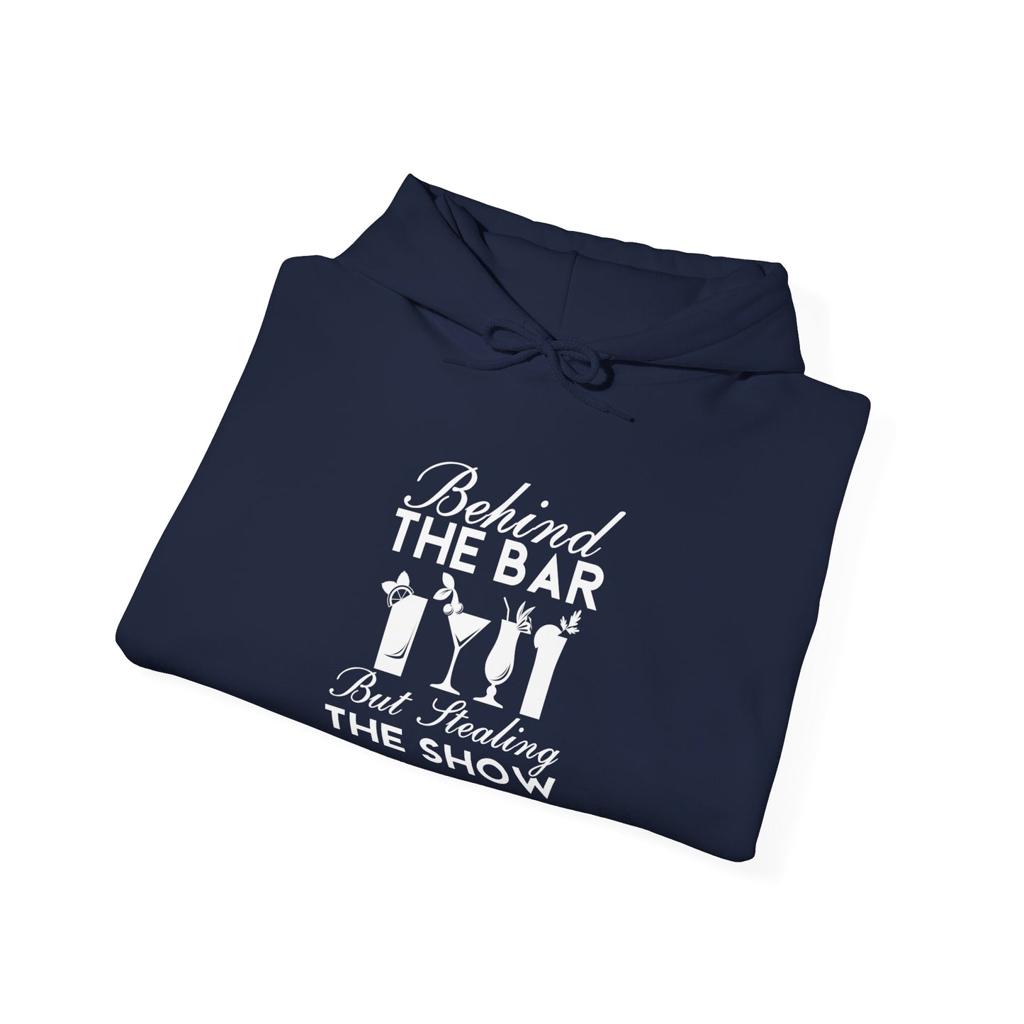 "Behind the Bar, But Stealing the Show" Bartender Hooded Sweatshirt