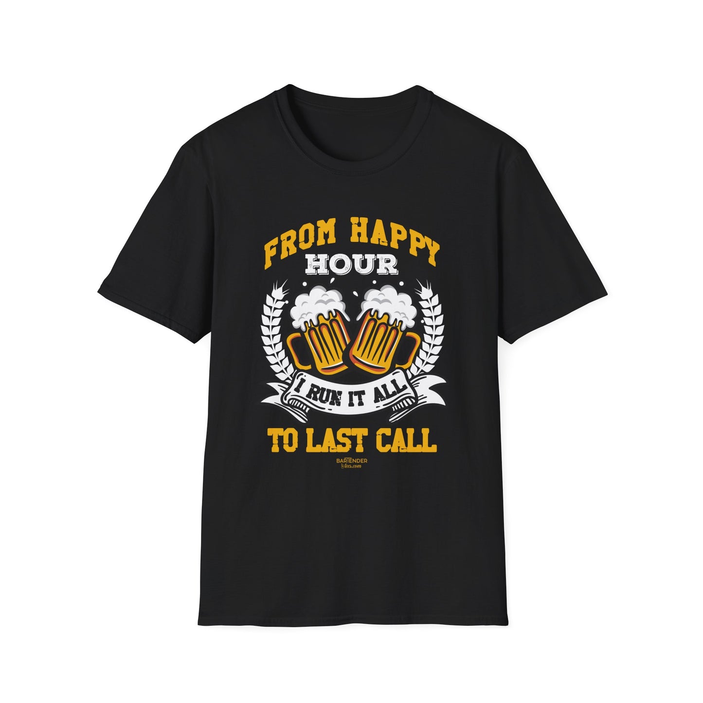 "From Happy Hour to Last Call, I Run It All" Softstyle T-Shirt