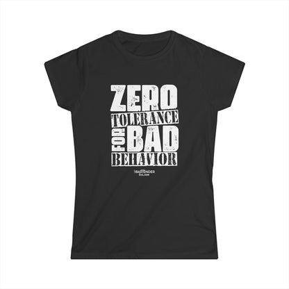 "Zero tolerance for bad behavior" Women's Bartender Tee