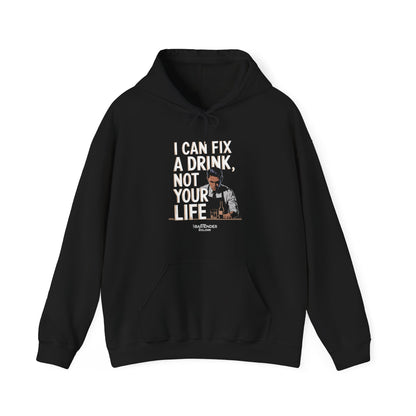 "I can fix a drink not your life" Bartender Hooded Sweatshirt